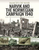 Narvik and the Norwegian Campaign 1940 : Rare Photographs from Wartime Archives-9781526796547