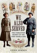 We Also Served : The Forgotten Women of the First World War-9781526796639