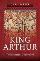 King Arthur : The Mystery Unravelled-9781526796660