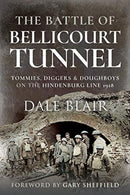 The Battle of Bellicourt Tunnel : Tommies, Diggers and Doughboys on the Hindenburg Line, 1918-9781526796967
