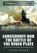 Command Decisions : Langsdorff and the Battle of the River Plate-9781526796974
