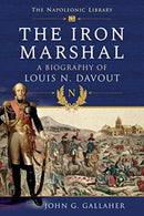 The Iron Marshal : A Biography of Louis N. Davout-9781526796998