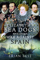 Elizabeth's Sea Dogs and their War Against Spain-9781526797537
