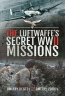 The Luftwaffe''s Secret Wwii Missions