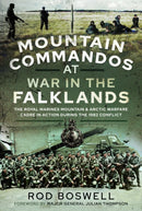 Mountain Commandos at War in the Falklands : The Royal Marines Mountain and Arctic Warfare Cadre in Action during the 1982 Conflict-9781526798787