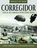 Corregidor: Siege and Liberation, 1941-1945-9781526799753