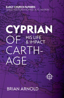 Cyprian of Carthage : His Life and Impact-9781527100992