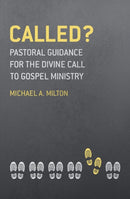 Called? : Pastoral Guidance for the Divine Call to Gospel Ministry-9781527101128