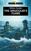 William Tyndale: The Smuggler's Flame-9781527101746