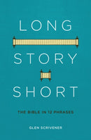 Long Story Short : The Bible in 12 Phrases-9781527101760