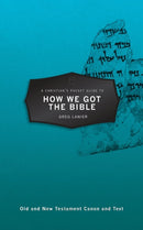 A Christian's Pocket Guide to How We Got the Bible-9781527102682