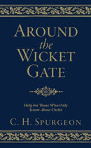 Around the Wicket Gate : Help For Those Who Only Know About Christ-9781527103412