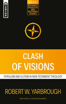 Clash of Visions : Populism and Elitism in New Testament Theology-9781527103917