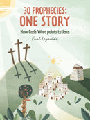 30 Prophecies: One Story : How God's Word Points to Jesus-9781527104280
