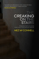 The Creaking on the Stairs : Finding Faith in God Through Childhood Abuse-9781527104419