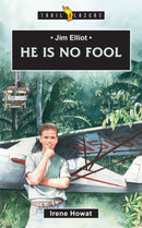 Jim Elliot:  He Is No Fool-9781527104655