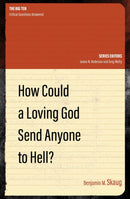 How Could a Loving God Send anyone to Hell?-9781527104730