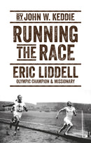 Running the Race : Eric Liddell - Olympic Champion and Missionary-9781527105317