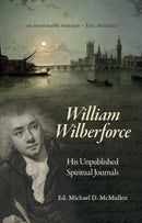William Wilberforce : His Unpublished Spiritual Journals-9781527106932