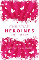Christian Heroines : Just Like You-9781527107342