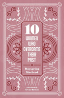 10 Women Who Overcame Their Past-9781527107878