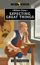 William Carey: Expecting Great Things-9781527107939