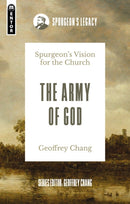 The Army of God : Spurgeon's Vision for the Church-9781527108738