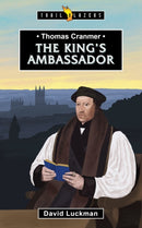 Thomas Cranmer: The King's Ambassador-9781527108776