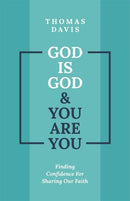 God is God and You are You : Finding Confidence for Sharing Our Faith-9781527109384