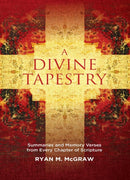 A Divine Tapestry : Summaries and Memory Verses from Every Chapter of Scripture-9781527109407