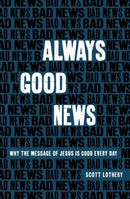 Always Good News : Why the Message of Jesus is Good Every Day-9781527109698