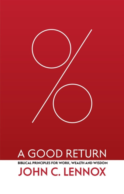 A Good Return : Biblical Principles for Work, Wealth and Wisdom-9781527109926