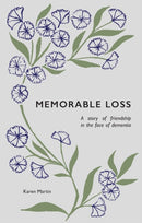 Memorable Loss : A Story of Friendship in the Face of Dementia-9781527110021