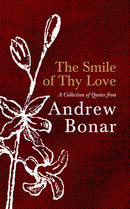 The Smile of Thy Love : A Collection of Quotes from Andrew Bonar-9781527110656