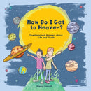 How Do I Get to Heaven? : Questions and Answers about Life and Death-9781527110663