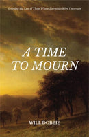 A Time to Mourn : Grieving the Loss of Those Whose Eternities Were Uncertain-9781527110670