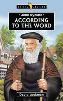 John Wycliffe: According to the Word-9781527110809