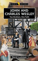 John and Charles Wesley: Two Brothers, One Faith-9781527111622