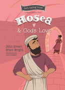 Hosea and God's Love : The Minor Prophets, Book 9-9781527111684