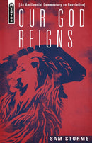 Our God Reigns : An Amillennial Commentary on Revelation-9781527111738
