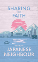 Sharing Your Faith With Your Japanese Neighbour-9781527111868