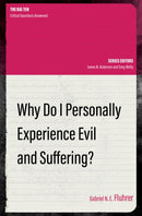 Why Do I Personally Experience Evil and Suffering?
