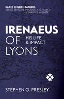 Irenaeus of Lyons : His Life and Impact-9781527113015