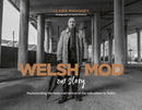 Welsh Mod: Our Story : Documenting the roots and the revival of the subculture in Wales-9781527220515