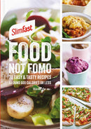 SlimFast Food Not FOMO : 70 Easy & tasty recipes, 600 calories or less.-9781527250772