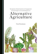 Recognition-Based Systems of Engagement and Exchange for the Development of Alternative Agriculture-9781527501768