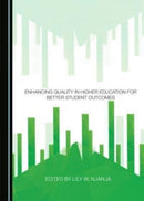 Enhancing Quality in Higher Education for Better Student Outcomes-9781527515987