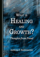 What is Healing and Growth? Thoughts from Freud-9781527567948