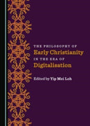 The Philosophy of Early Christianity in the Era of Digitalisation-9781527569034