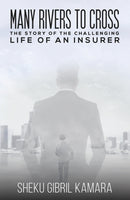 Many Rivers to Cross : The Story of the Challenging Life of an Insurer-9781528906777